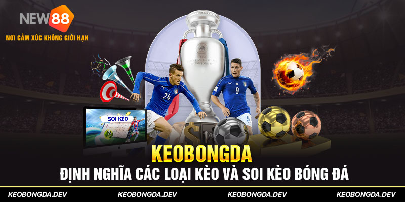 Keobongda - định nghĩa các loại kèo và soi kèo bóng đá