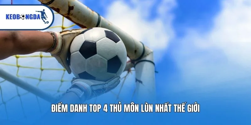 Điểm danh top 4 thủ môn lùn nhất thế giới